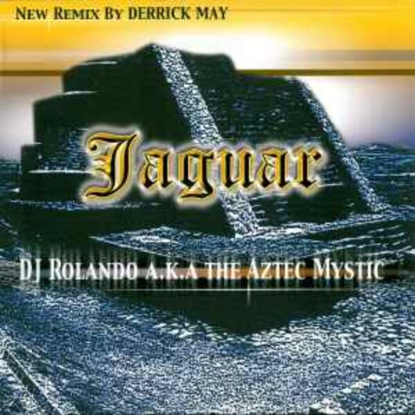 DJ Rolando A.K.A. The Aztec Mystic – Jaguar